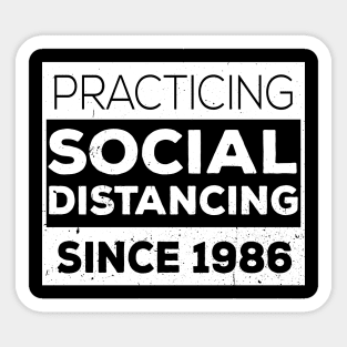 Practicing Social Distancing Since i was born Sticker